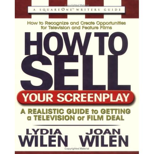 How to Sell Your Screenplay: A Realistic Guide to Getting a Television or Film Deal (Square One Writer's Guides),Used
