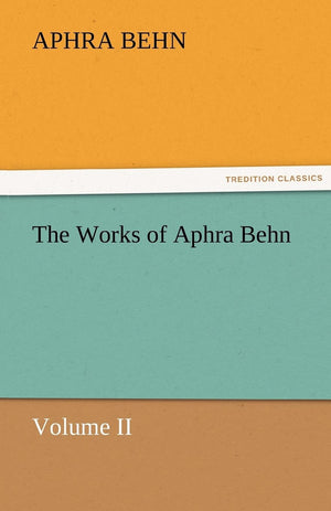 The Works of Aphra Behn, Volume II,Used