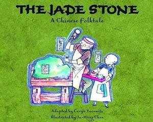 Jade Stone, The: A Chinese Folktale,Used