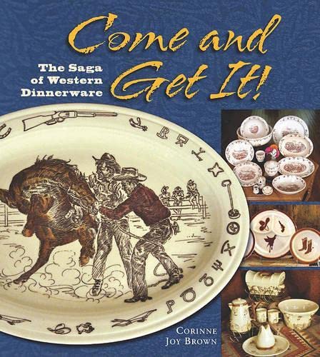 Come and Get It!: The Saga of Western Dinnerware,Used