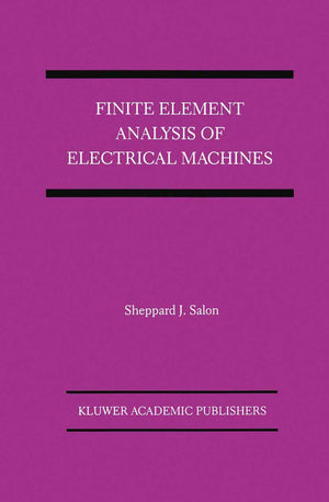 Finite Element Analysis of Electrical Machines (Power Electronics and Power Systems),New