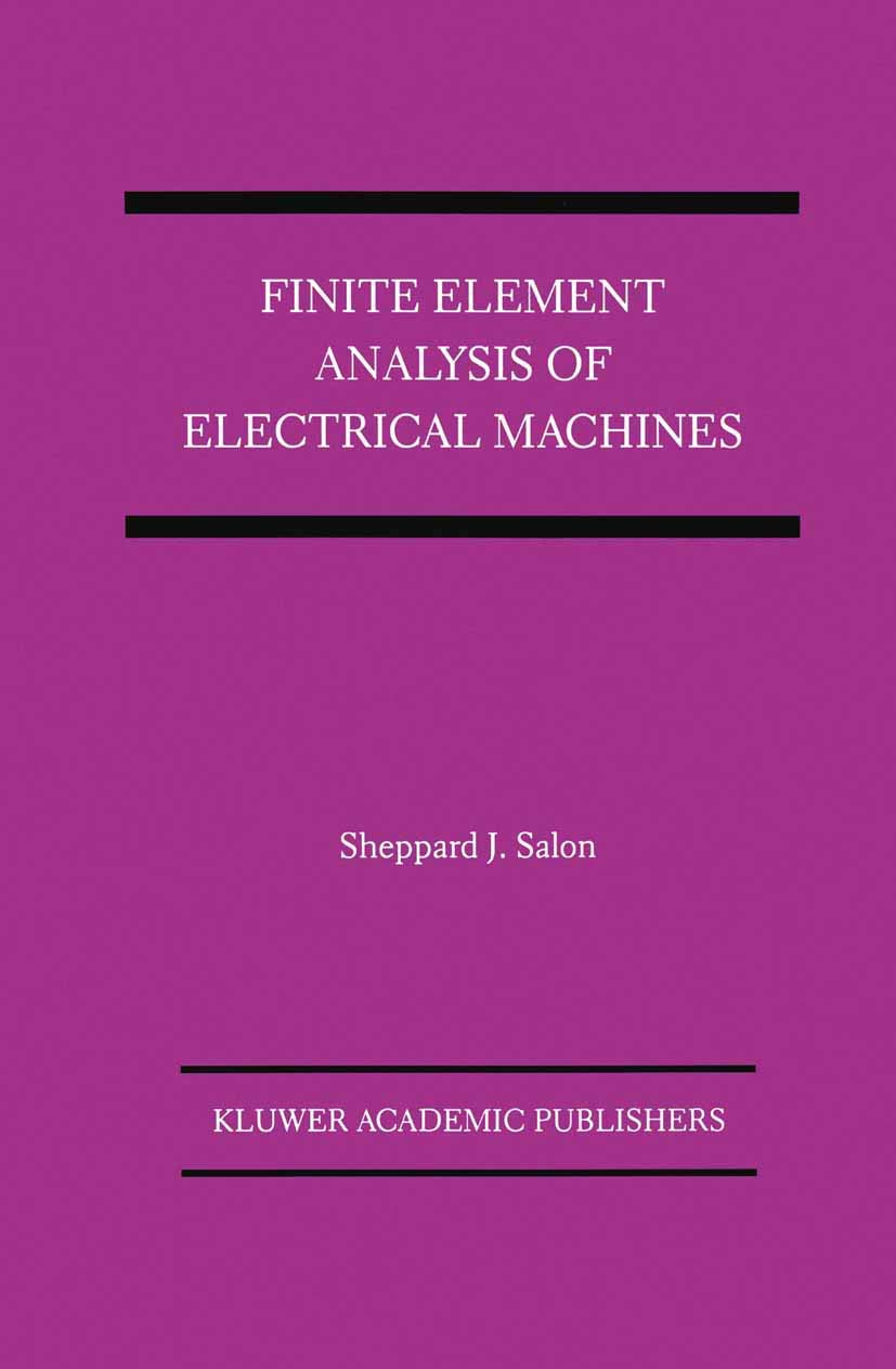 Finite Element Analysis of Electrical Machines (Power Electronics and Power Systems),New