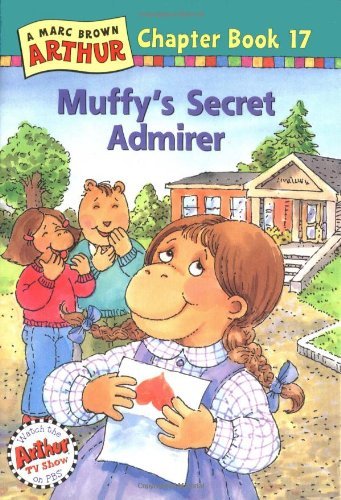 Muffy'S Secret Admirer: A Marc Brown Arthur Chapter Book 17 (Arthur Chapter Book Series, 17)