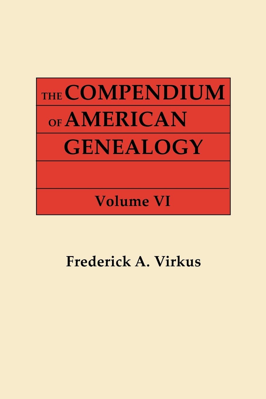 The Compendium of American Genealogy: First Families of America. A Genealogical Encyclopedia of the United States (6),Used