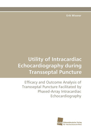 Utility of Intracardiac Echocardiography during Transseptal Puncture: Efficacy and Outcome Analysis of Transseptal Puncture Faci,Used