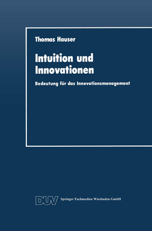 Intuition und Innovationen: Bedeutung fr das Innovationsmanagement (DUV Wirtschaftswissenschaft) (German Edition),Used