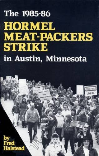 The 1985  1986 Hormel Meat Packers Strike in Austin, Minnesota,Used