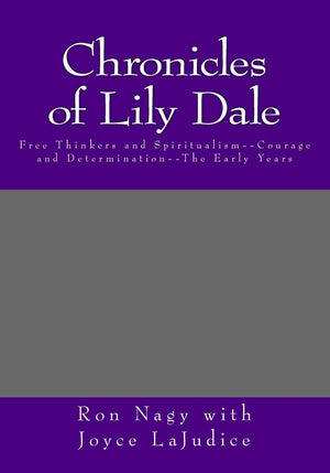 Chronicles of Lily Dale: Free Thinkers and SpiritualismCourage and DeterminationThe Early Years,Used
