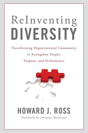Reinventing Diversity: Transforming Organizational Community To Strengthen People, Purpose, And Performance
