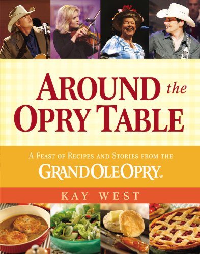 Around the Opry Table: A Feast of Recipes and Stories from the Grand Ole Opry,Used