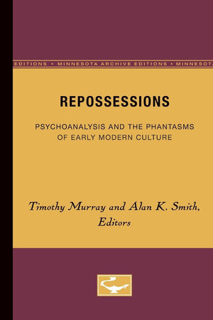 Repossessions: Psychoanalysis And The Phantasms Of Early Modern Culture,New