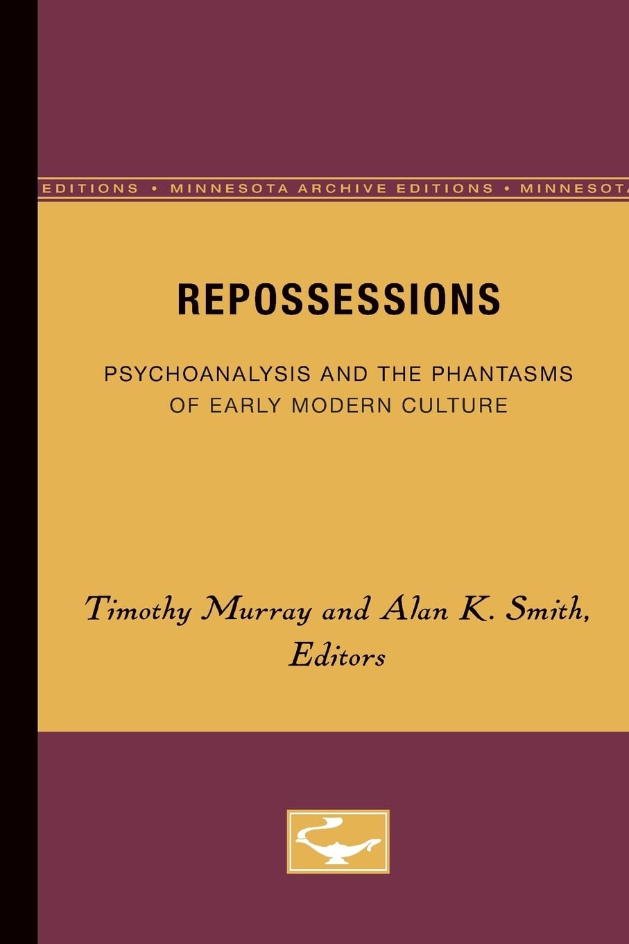Repossessions: Psychoanalysis And The Phantasms Of Early Modern Culture,New