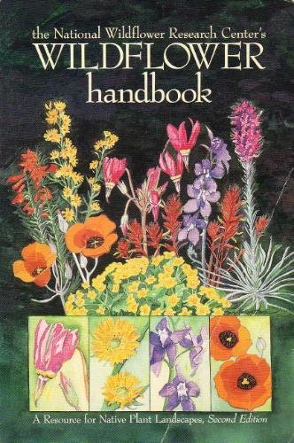 The National Wildflower Research Center's Wildflower Handbook: A Resource for Native Plant Landscapes,Used