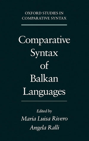 Comparative Syntax Of The Balkan Languages (Oxford Studies In Comparative Syntax)