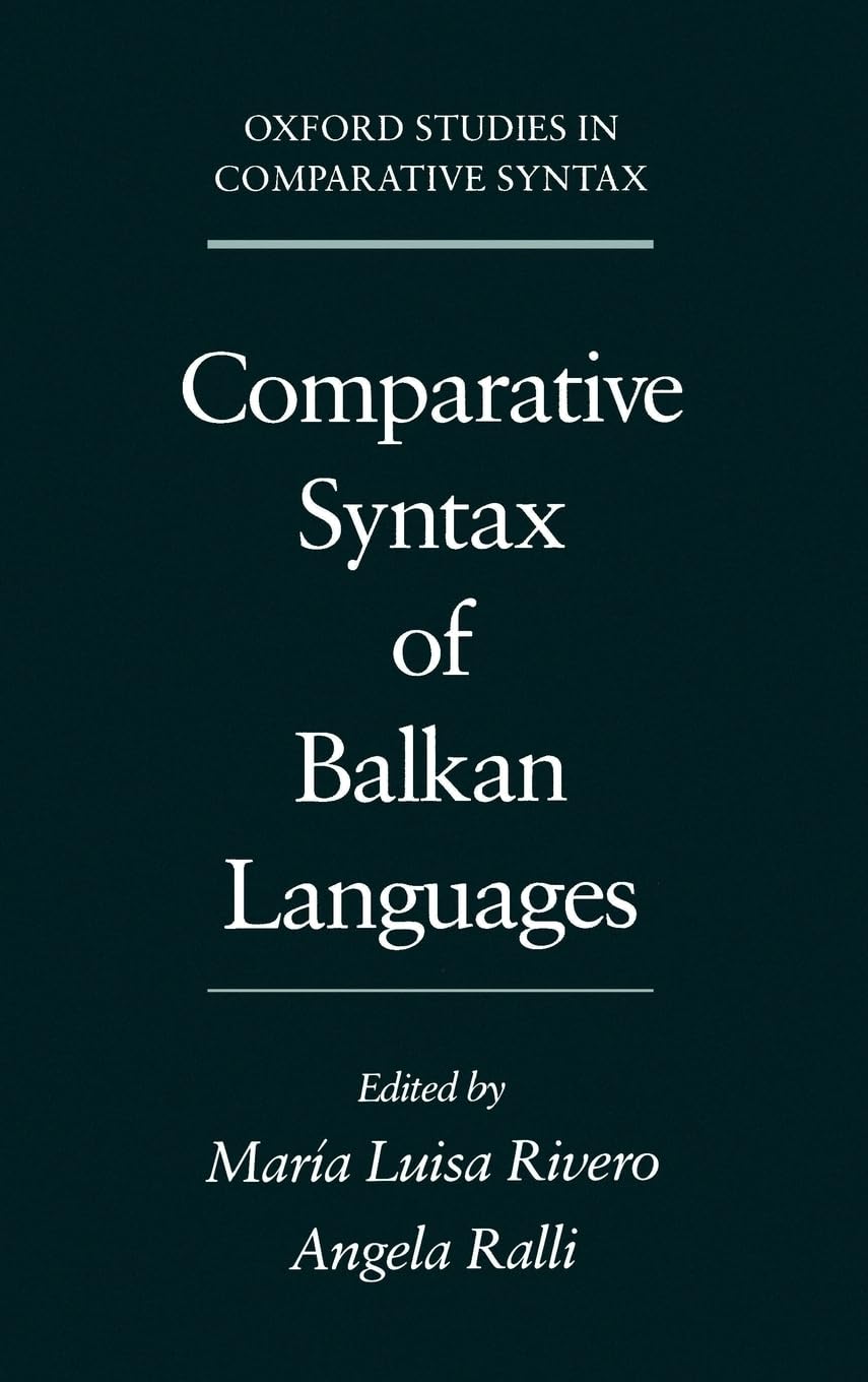 Comparative Syntax Of The Balkan Languages (Oxford Studies In Comparative Syntax)