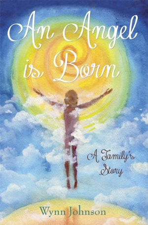 An Angel Is Born: A Family's Story,Used