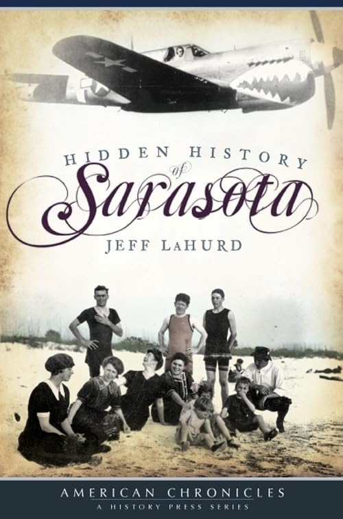 Hidden History of Sarasota,New
