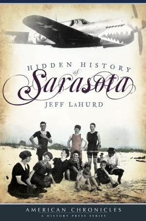 Hidden History of Sarasota,Used
