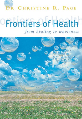 Frontiers Of Health: From Healing To Wholeness,New
