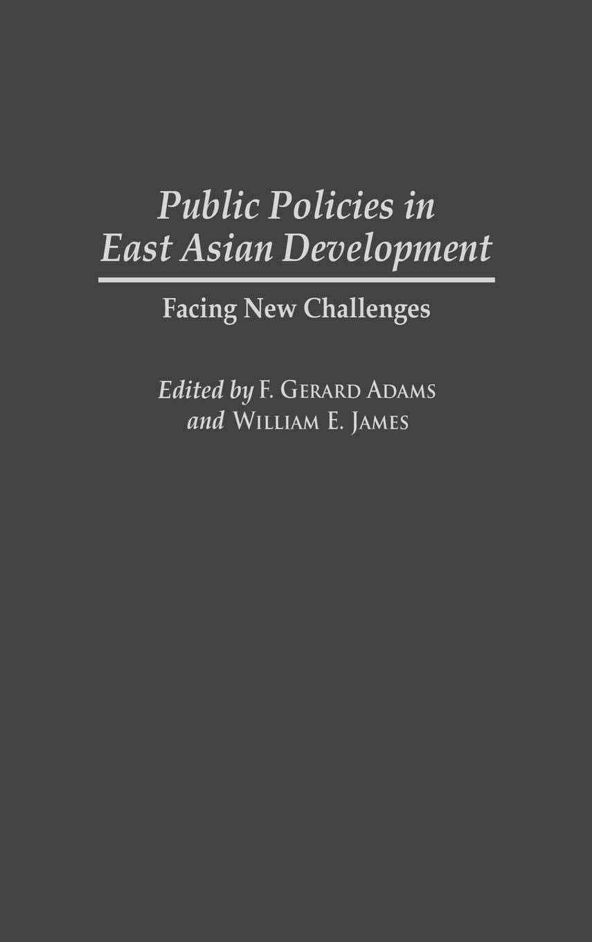 Public Policies In East Asian Development: Facing New Challenges,New