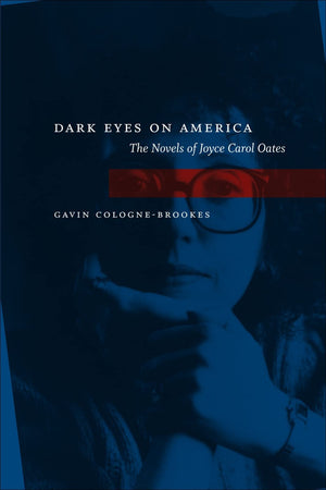 Dark Eyes On America: The Novels Of Joyce Carol Oates,Used