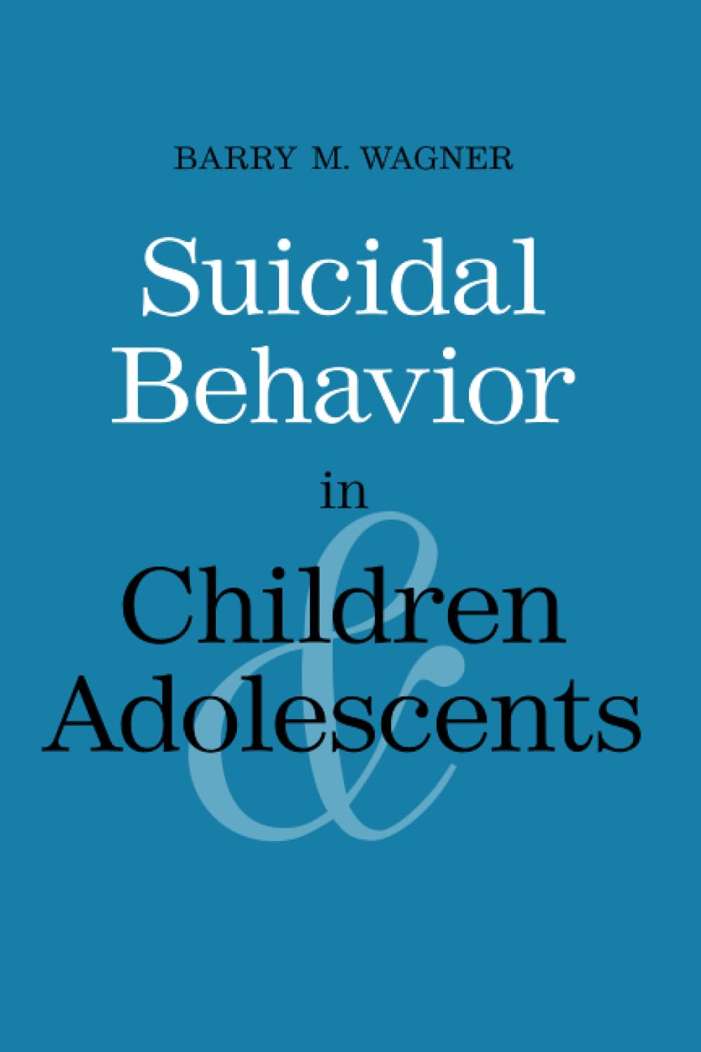 Suicidal Behavior in Children and Adolescents (Current Perspectives in Psychology),Used