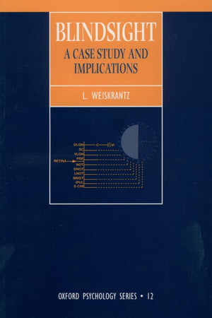 Blindsight: A Case Study and Its Implications (Oxford Psychology Series),Used