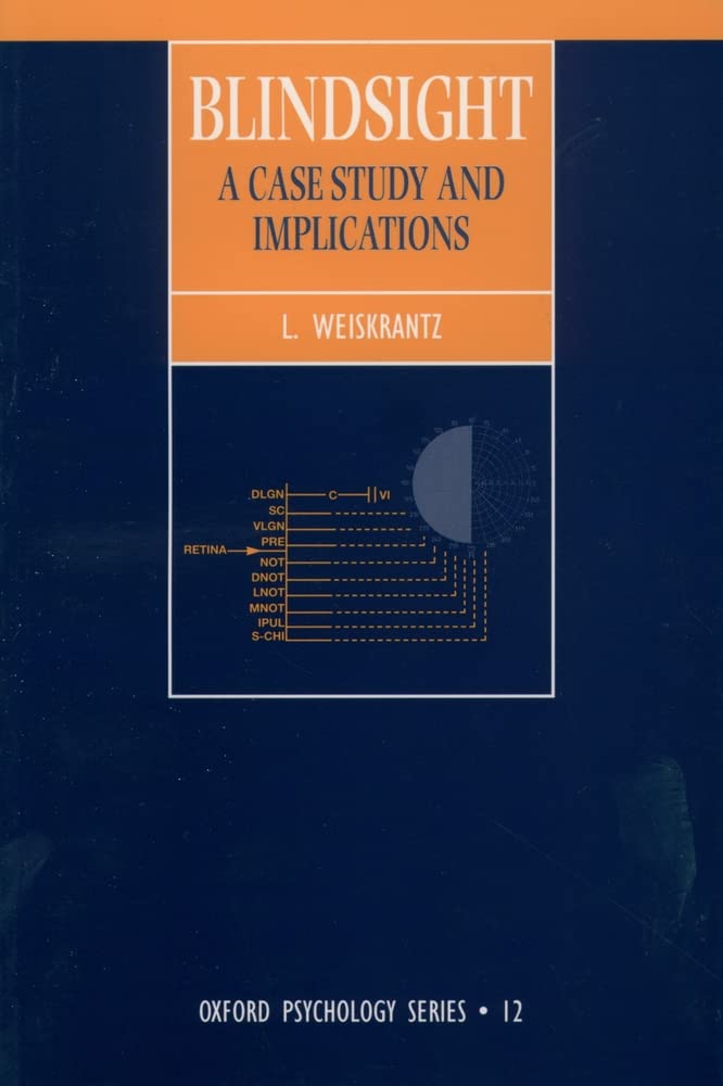 Blindsight: A Case Study and Its Implications (Oxford Psychology Series),Used