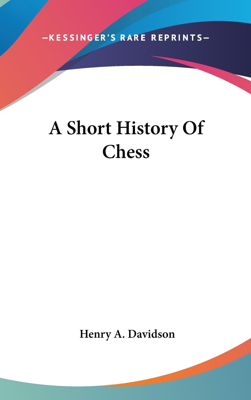 A Short History Of Chess,New
