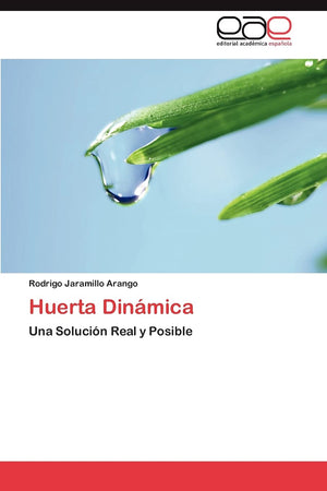 Huerta Dinmica: Una Solucin Real y Posible (Spanish Edition),Used
