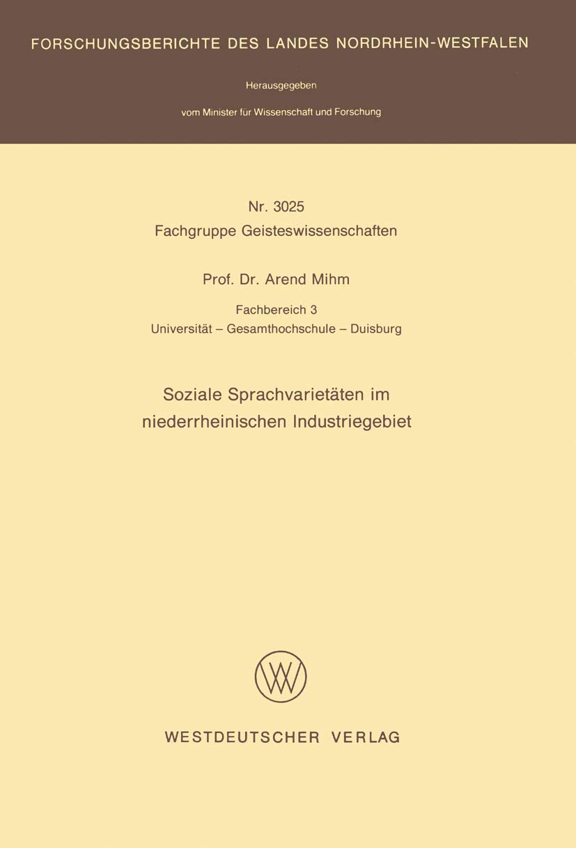 Soziale Sprachvarietten im niederrheinischen Industriegebiet (Forschungsberichte des Landes NordrheinWestfalen, 3025) (German E,Used