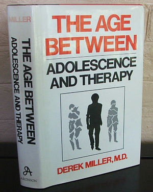 The Age Between: Adolescence and Therapy (Age Between Adolescence & Therapy C),Used