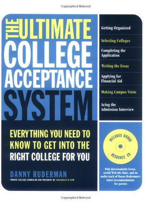 The Ultimate College Acceptance System: Everything You Need to Know to Get into the Right College for You,Used