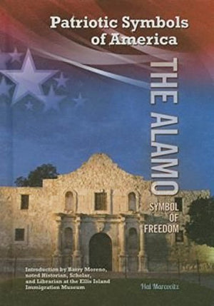 The Alamo: Symbol of Freedom (Patriotic Symbols of America),Used