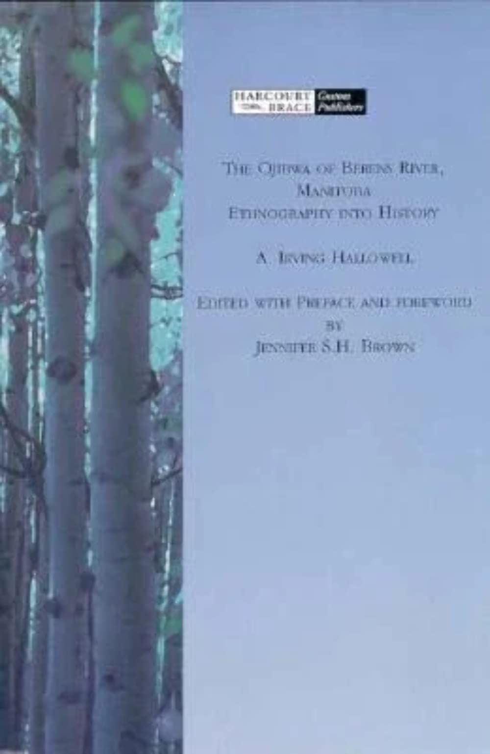 The Ojibwa Of Berens River, Manitoba: Ethnography Into History (Case Studies In Cultural Anthropology),Used