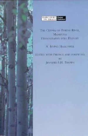 The Ojibwa Of Berens River, Manitoba: Ethnography Into History (Case Studies In Cultural Anthropology),Used