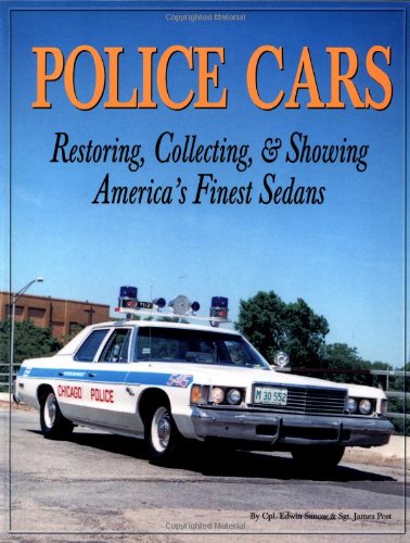 Police Cars: Restoring, Collecting and Showing America's Finest Sedans,Used
