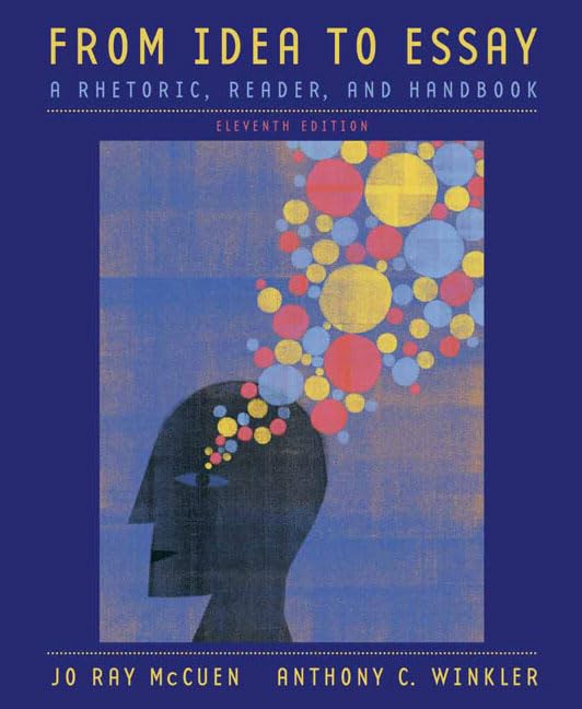 From Idea To Essay: A Rhetoric, Reader, And Handbook,Used