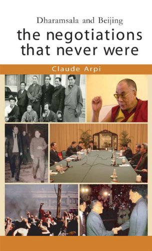 DHARAMSALA AND BEIJING: The Negotiations That Never Were,Used