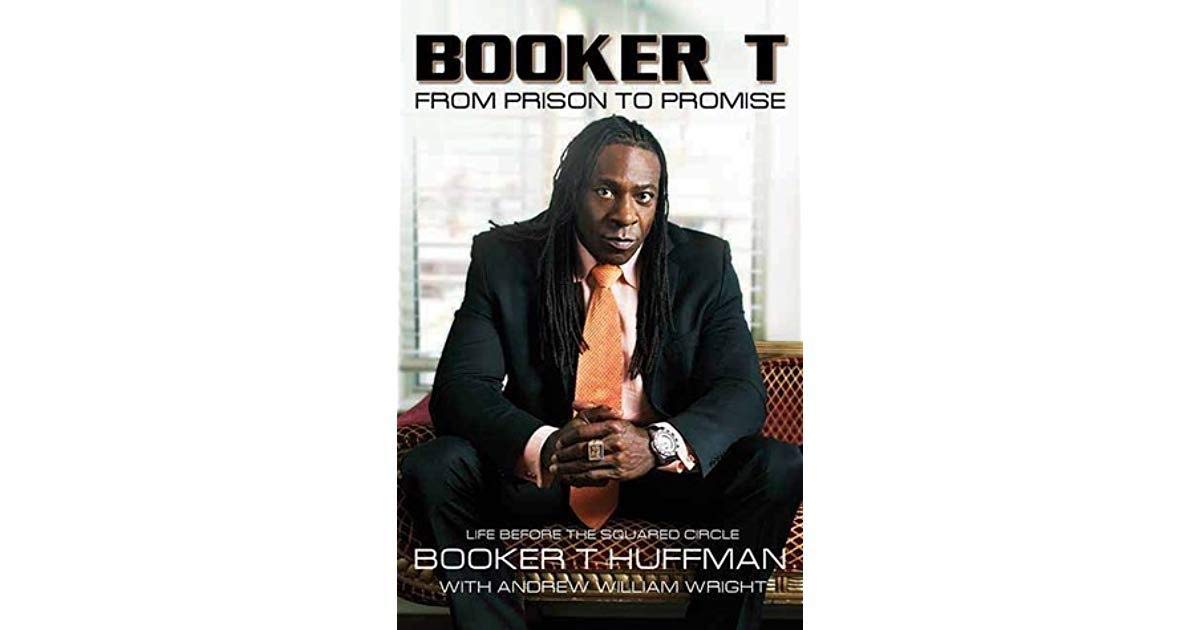 Booker T: From Prison to Promise: Life Before the Squared Circle (The Soul Archives),Used