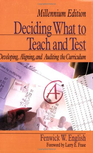 Deciding What To Teach And Test: Developing, Aligning, And Auditing The Curriculum,Used