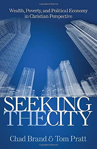 Seeking the City: Wealth, Poverty, and Political Economy in Christian Perspective,Used