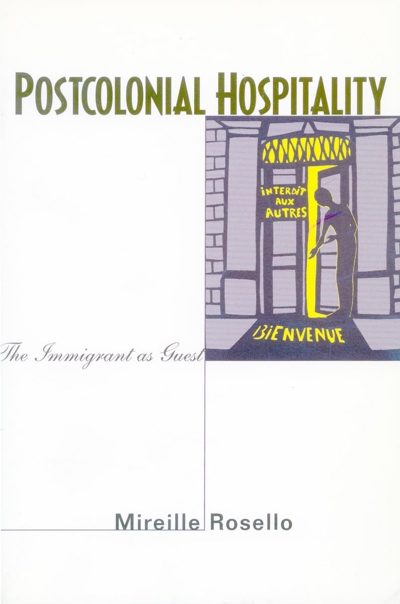 Postcolonial Hospitality: The Immigrant As Guest