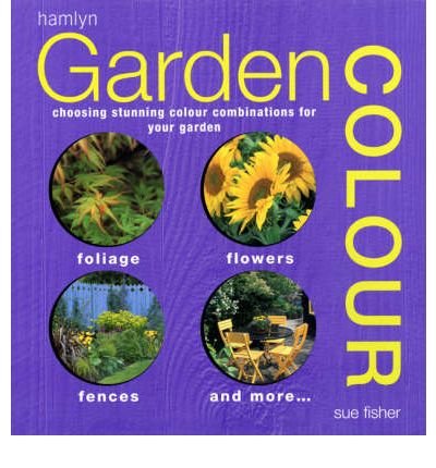 Garden Color: Choosing Stunning Color Combinations for Your Garden,Used