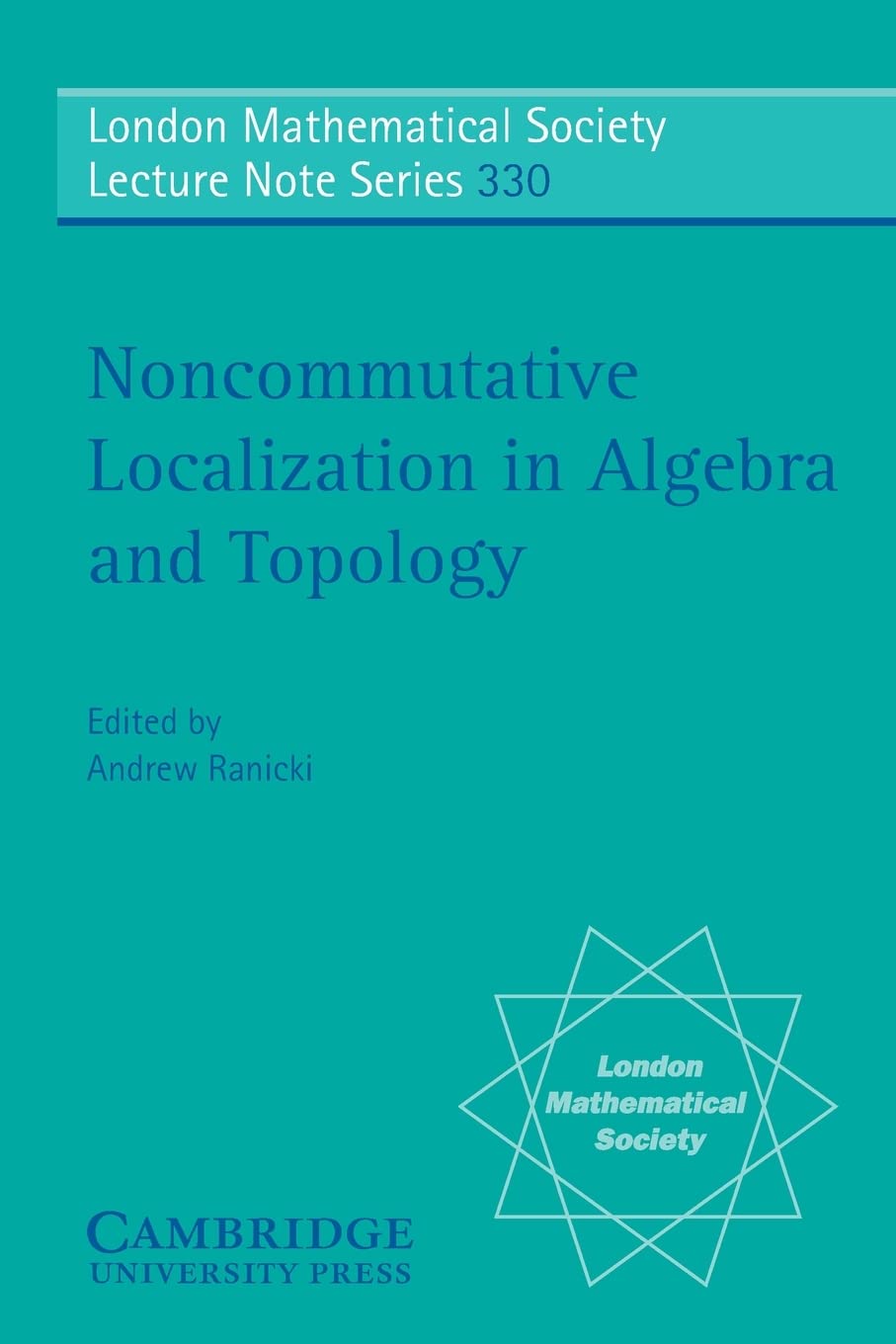 Noncommutative Localization in Algebra and Topology (London Mathematical Society Lecture Note Series, Series Number 330),Used