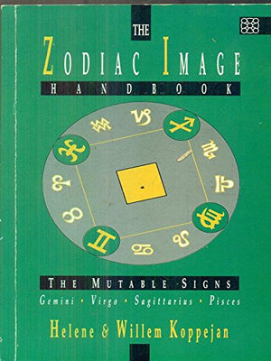 The Zodiac Image Handbook: The Mutable SignsGeminiVirgoSagittariusPisces,Used