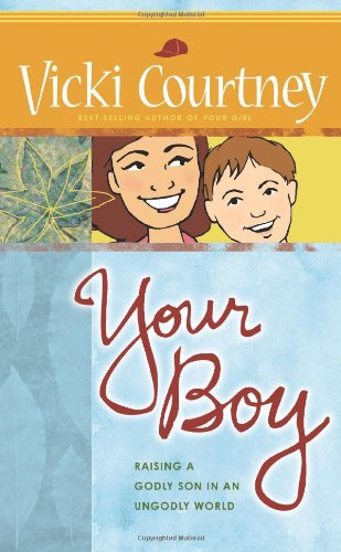 Your Boy: Raising a Godly Son in an Ungodly World,Used