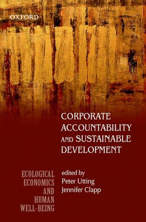 Corporate Accountability and Sustainable Development (Ecological Economics and Human Wellbeing),Used