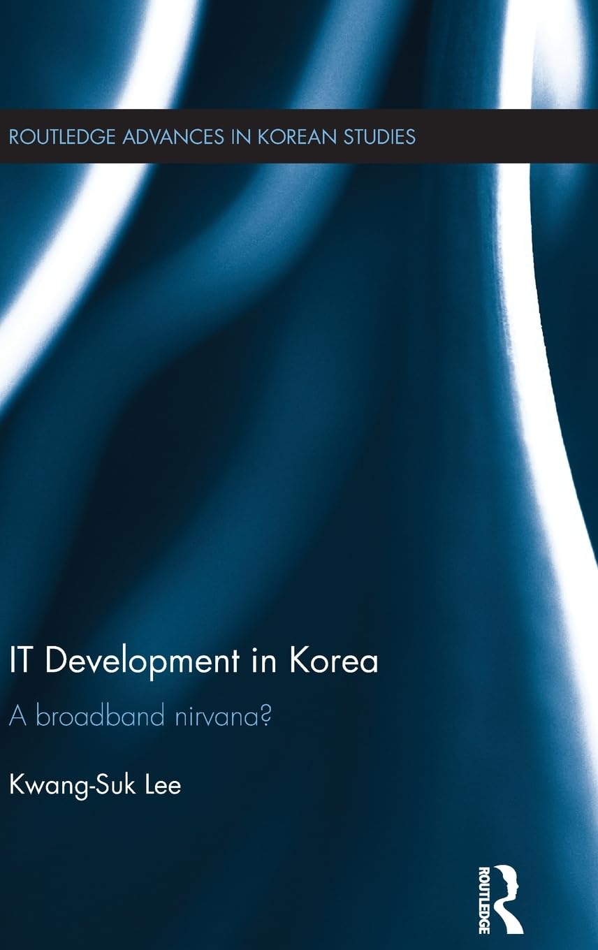 IT Development in Korea (Routledge Advances in Korean Studies),Used