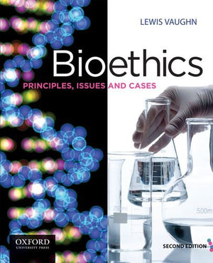 Bioethics: Principles, Issues And Cases, 2Nd Edition